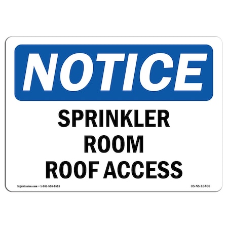 Signmission Safety Sign, OSHA Notice, 18" Height, Rigid Plastic, Sprinkler Room Roof Access Sign, Landscape OS-NS-P-1824-L-18408